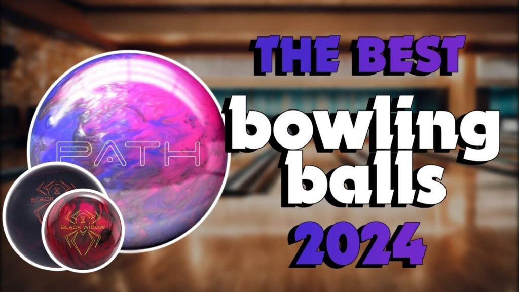 Best Bowling Balls 2024
