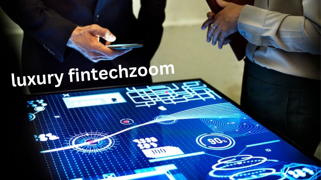 Luxury fintechzoom